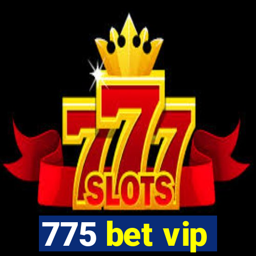 775 bet vip